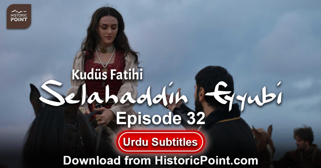 Selahaddin Eyyubi Episode 32 Urdu Subtitles