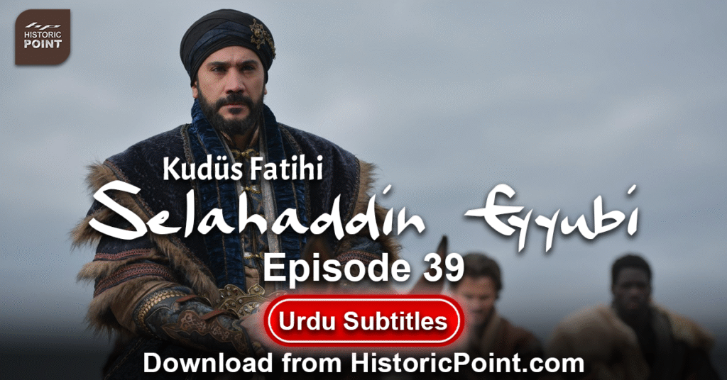 Selahaddin Eyyubi Episode 39 Urdu Subtitles
