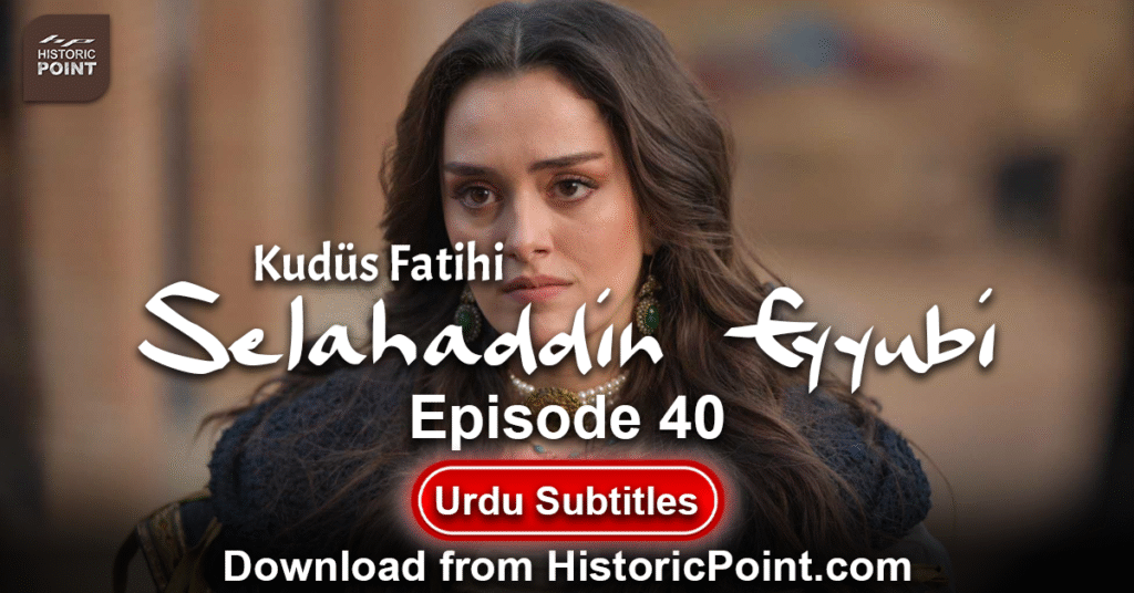 Selahaddin Eyyubi Episode 40 Urdu Subtitles