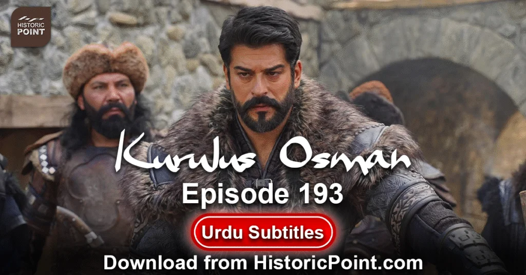 Kurulus Osman Episode 193 Urdu Subtitles Kurulus Osman Episode 193 Urdu Subtitles