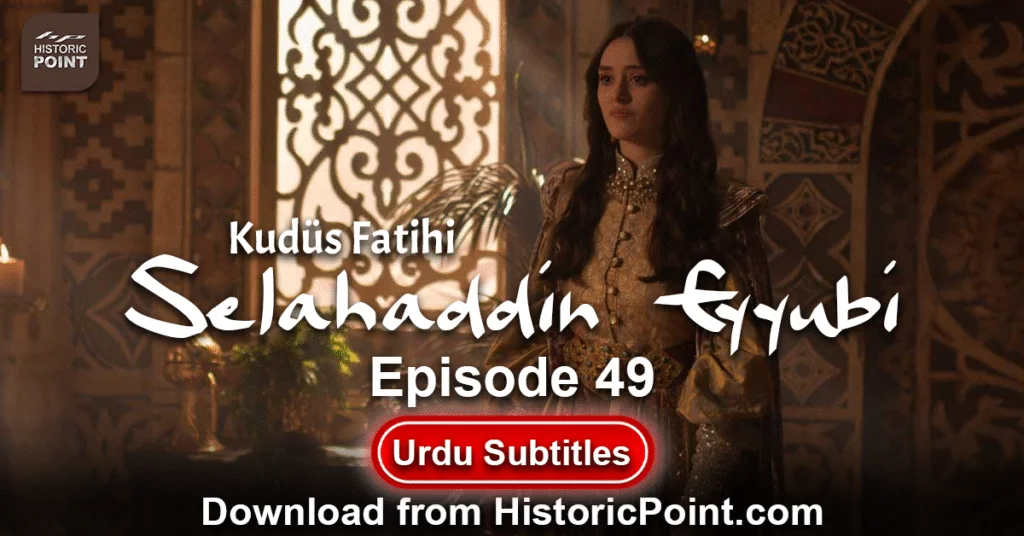 Selahaddin Eyyubi Episode 49 Urdu Subtitles Selahaddin Eyyubi Episode 49 Urdu Subtitles