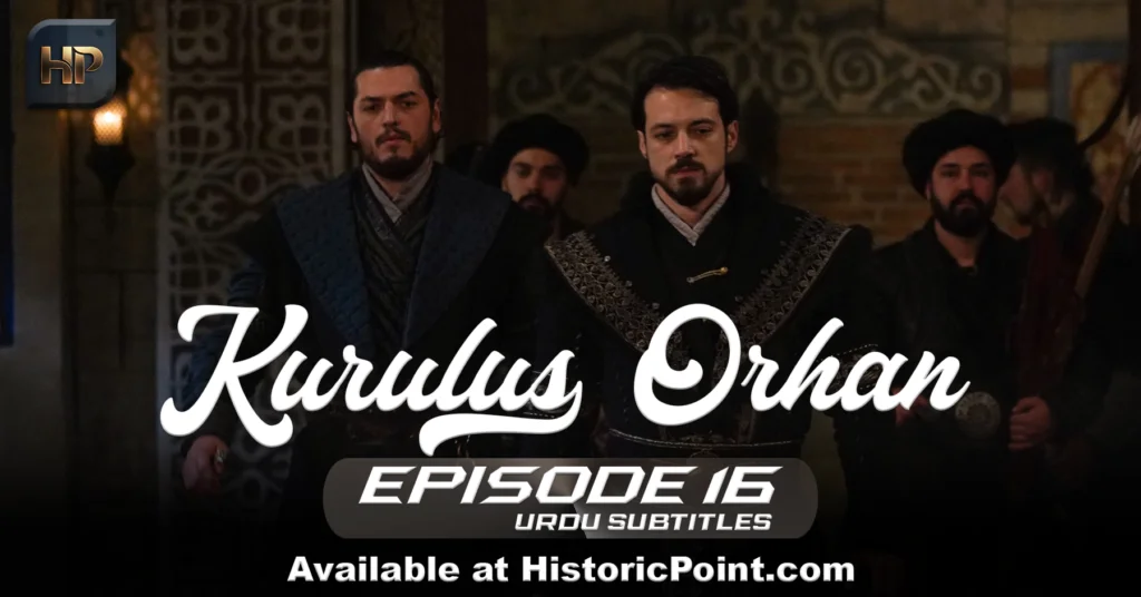 Kurulus Orhan Episode 16 Urdu Subtitles Kurulus Orhan Episode 16 Urdu Subtitles