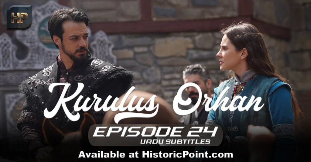 Kurulus Orhan Episode 24 Urdu Subtitles Kuruluş Orhan Episode 24 Urdu Subtitles